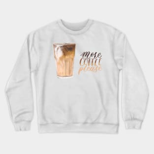 More Coffee Please - Iced Latte Watercolour Painting Crewneck Sweatshirt